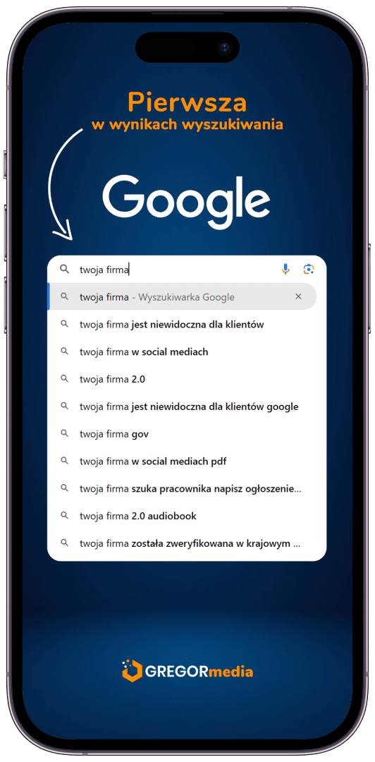 Na ekranie telefonu widoczny jest pasek wyszukiwania Google pod polskim tekstem „Pierwsza w wynikach wyszukiwania”. Poniżej paska wyszukiwania znajdują się różne sugestie autouzupełniania związane z hasłem „twoja firma.