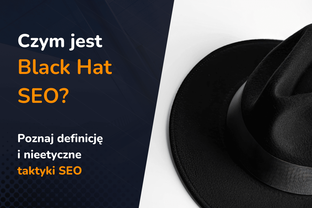 Czym jest Black Hat SEO? Poznaj definicję i techniki