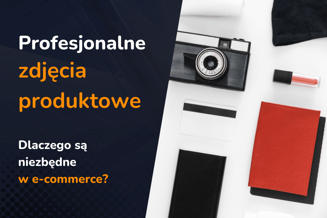 Profesjonalne zdjęcia produktowe – dlaczego są niezbędne w e-commerce?