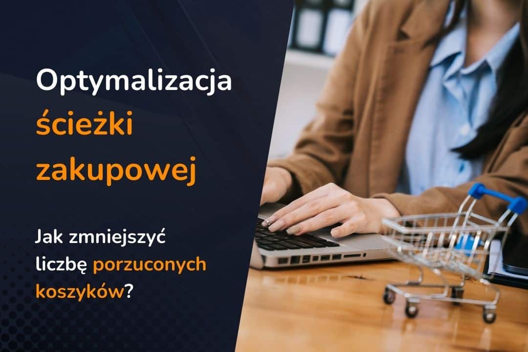 Optymalizacja ścieżki zakupowej w e-commerce