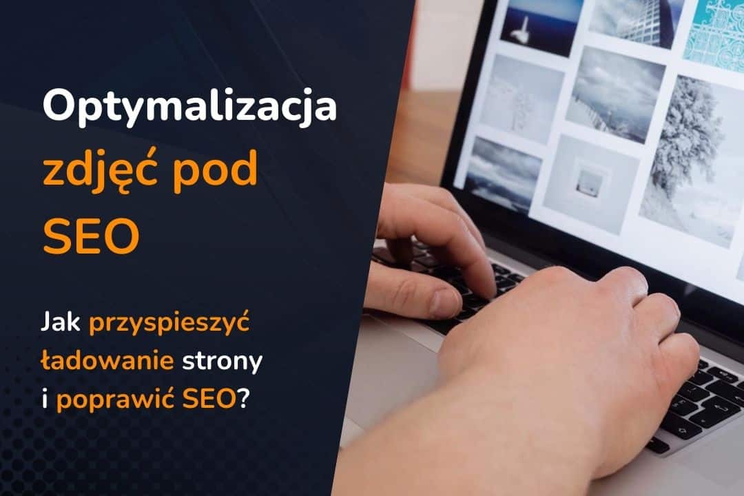 Optymalizacja zdjęć pod kątem SEO i szybkości ładowania