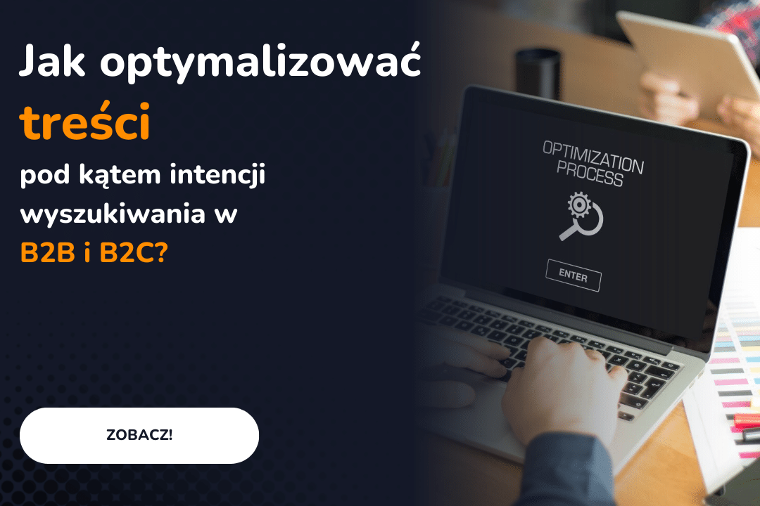 Jak optymalizować treści pod kątem intencji wyszukiwania w B2B i B2C?