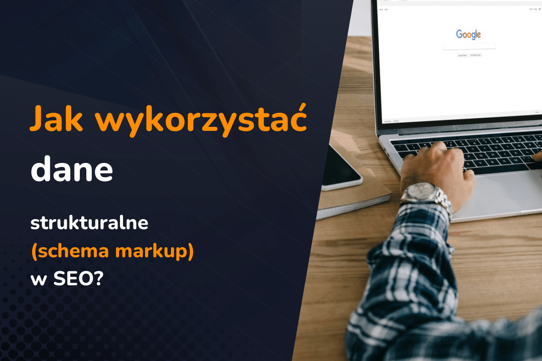 Jak wykorzystać dane strukturalne (schema markup) w SEO?