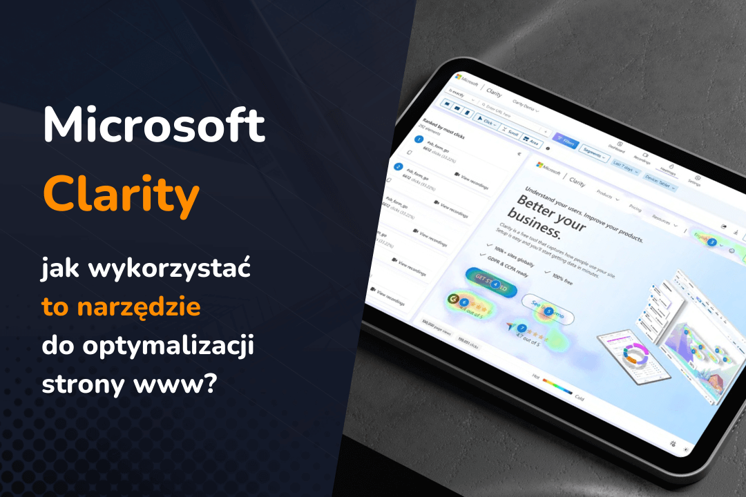 Microsoft Clarity – jak wykorzystać to narzędzie do optymalizacji strony www?
