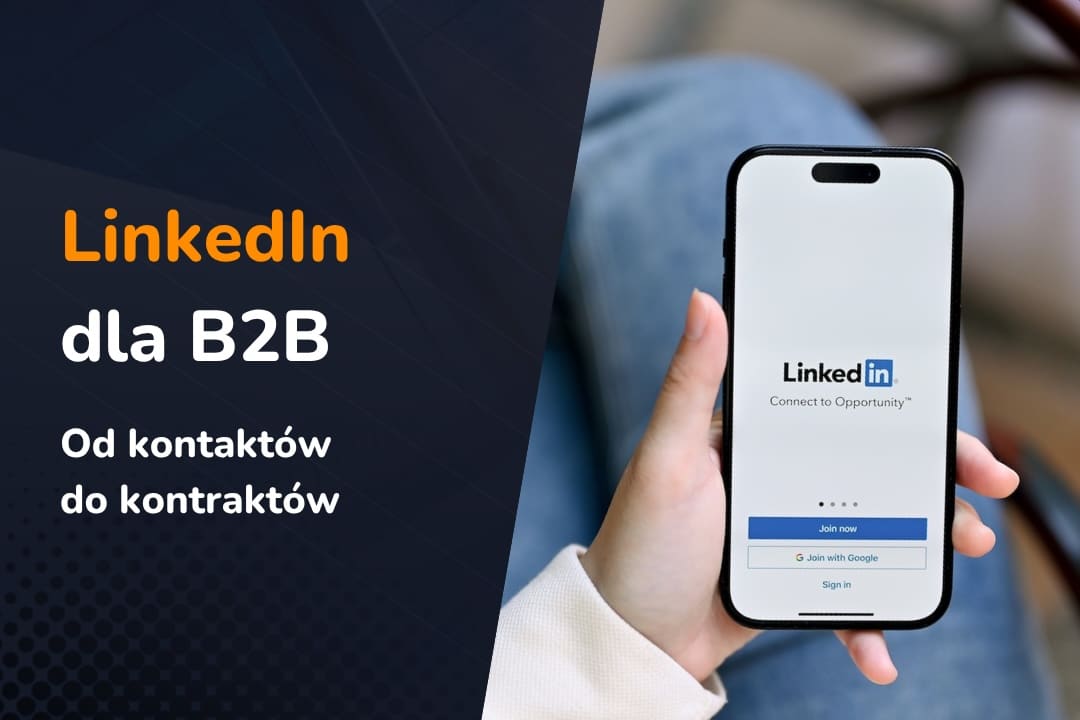 LinkedIn dla B2B: Od kontaktów do kontraktów.