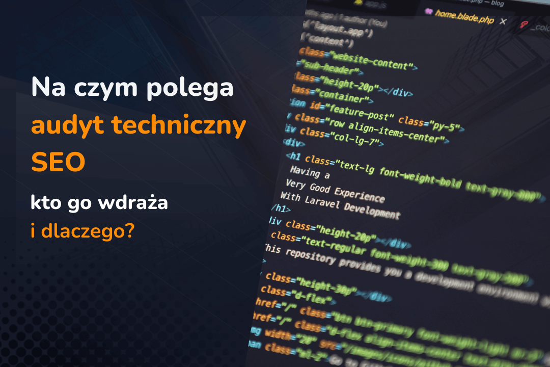 Na czym polega audyt techniczny SEO – kto go wdraża i dlaczego?
