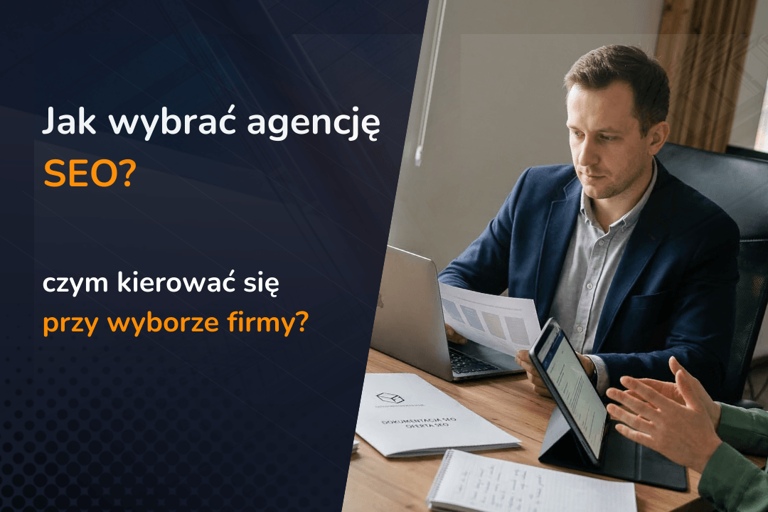 Jak wybrać agencję SEO: kryteria wyboru firmy, pytania kontrolne i pułapki w erze AI