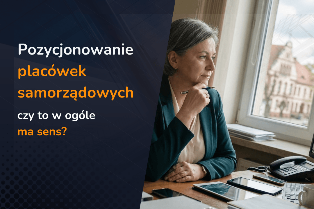 Pozycjonowanie placówek samorządowych – czy ma to w ogóle sens?